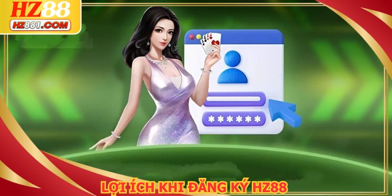 Đăng ký HZ88 tận hưởng nhiều tiện ích vượt trội