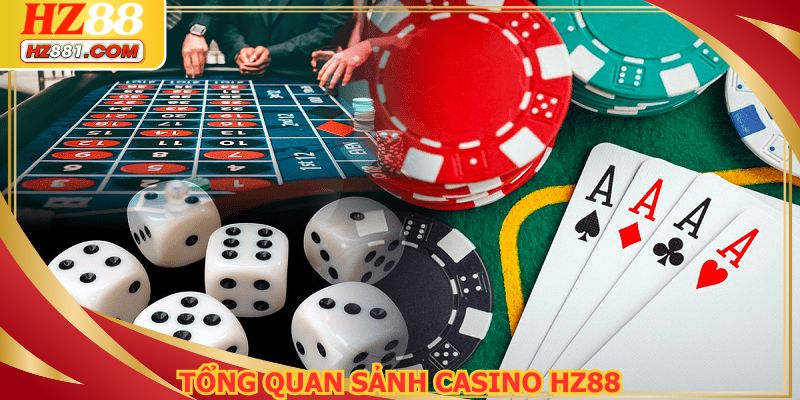 Tổng quan sảnh casino HZ88